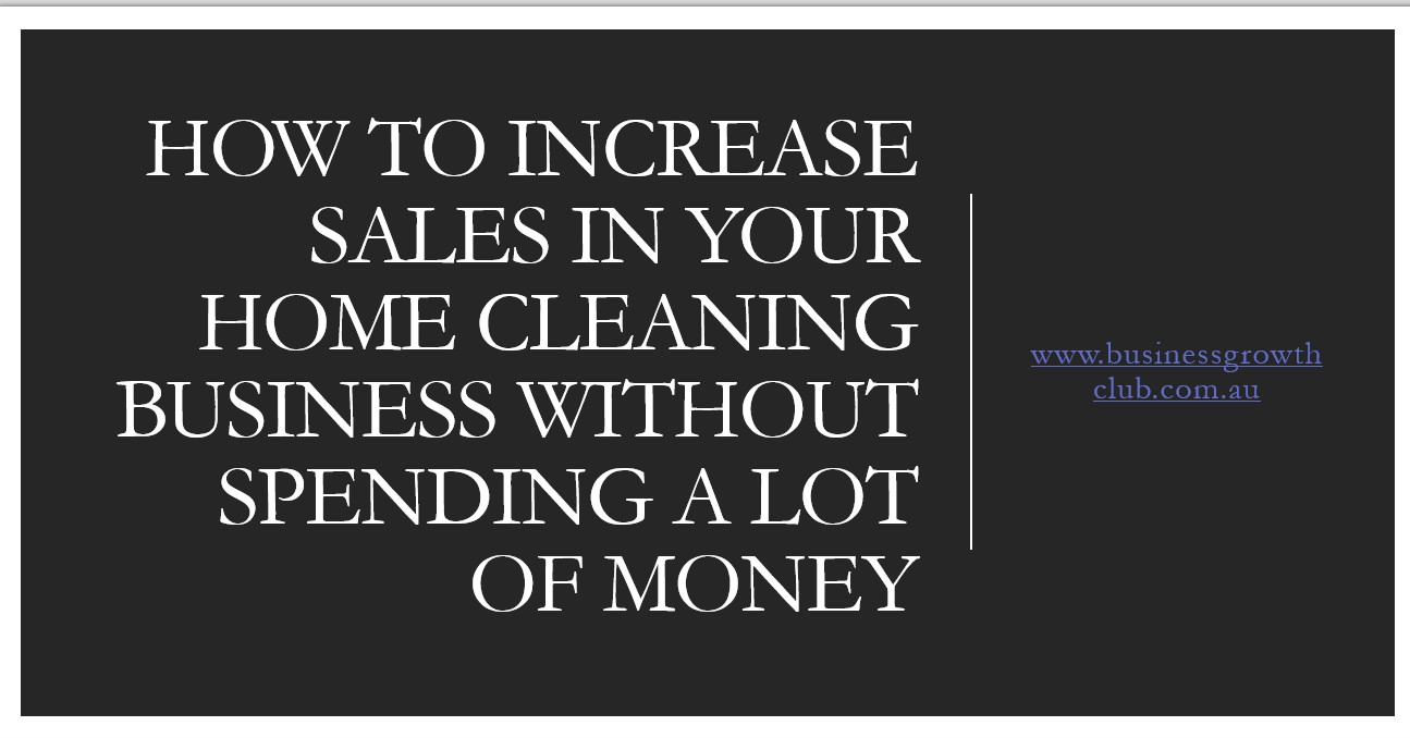 COVER How To Increase Sales in Your Home Cleaning Business without Spending a Lot of Money